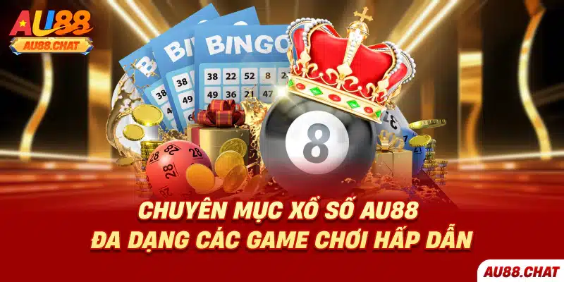 Chuyên mục xổ số Au88 đa dạng các game chơi hấp dẫn